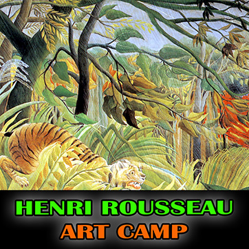 summer art camp 2025 HENRI ROUSSEAU