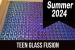2024_summer_teen_glass_fusion
