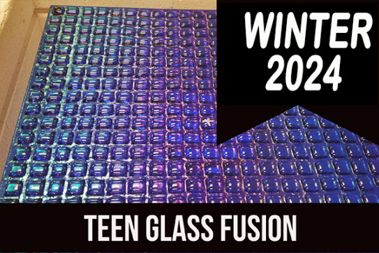 2024_winter_teen_glass_fusion
