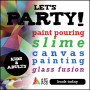 PRIVATE Paint Pour & Slime Party @ The Pod